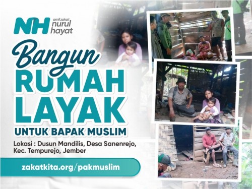 Bangun Rumah Layak untuk Bapak Muslim