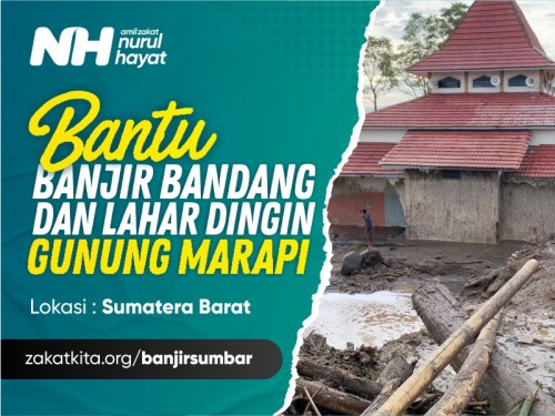 Bantu Banjir Bandang dan Lahar Dingin Gunung Marapi Sumatera Barat