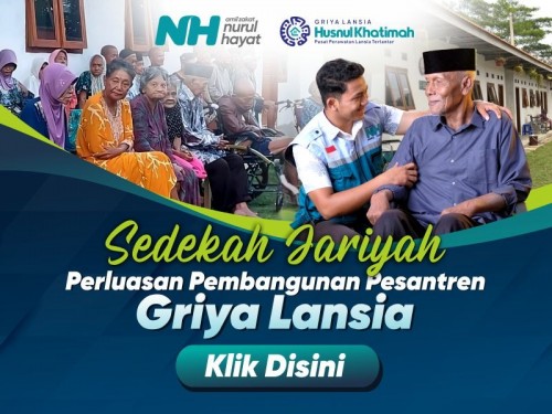 Sedekah Jariyah Pembangunan Griya Lansia | Pusat Perawatan Lansia Terlantar